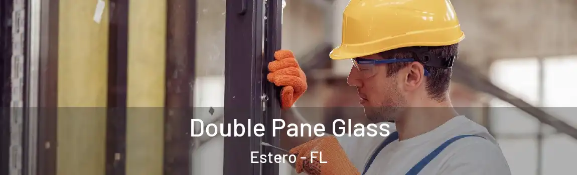 Double Pane Glass Estero - FL