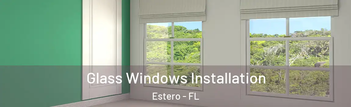 Glass Windows Installation Estero - FL
