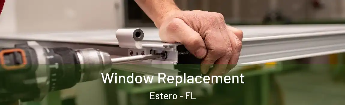 Window Replacement Estero - FL